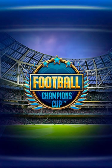 Football: Champions Cup играть в онлайн казино Фараон Казино Онлайн без регистрации